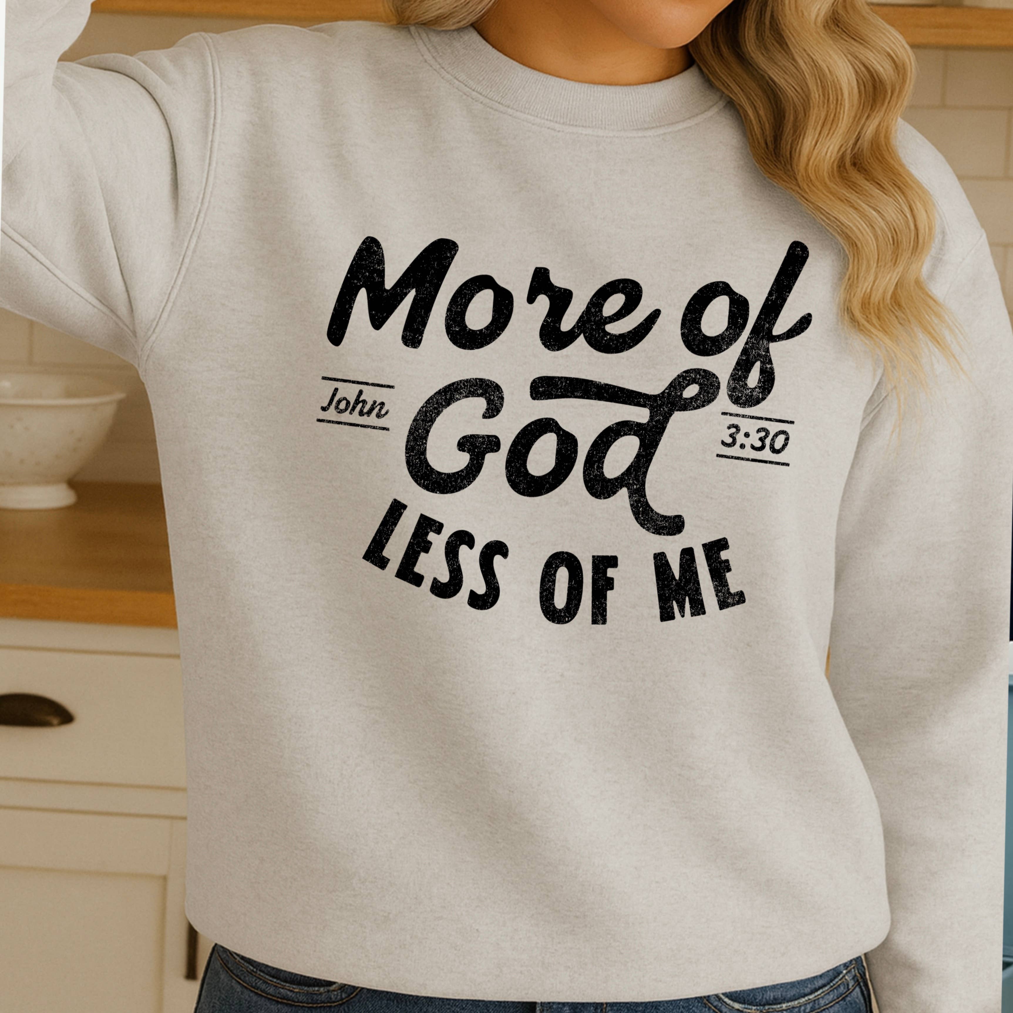 More of God Christian Sweatshirt | Gildan