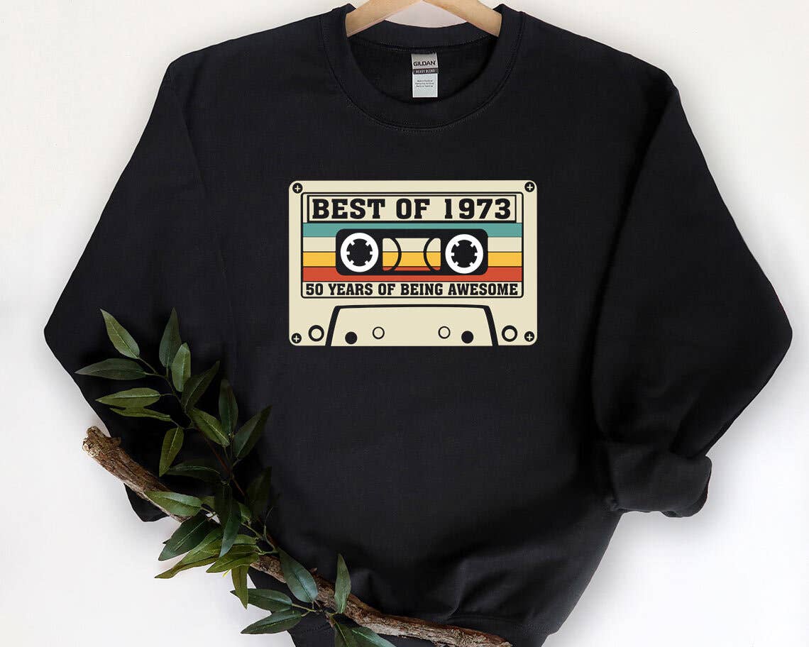 Best of 1973 - 50th Birthday Cassette Tape Sweatshirt