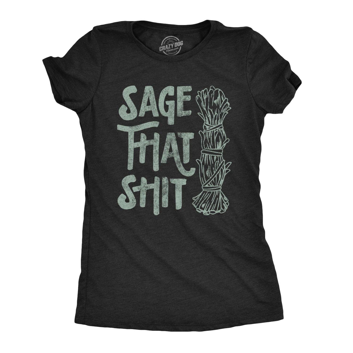 Sage That Shit Women's T Shirt