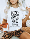 Tomorrow Needs You T-Shirt