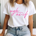 Ugh As If Comfort Color Graphic Tee