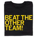 Beat the Other Team Black & Gold