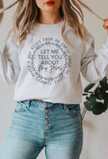 Let Me Tell You About My Jesus Crew Neck Sweatshirt