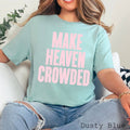 Make Heaven Crowded Graphic Shirt | Bella Canvas