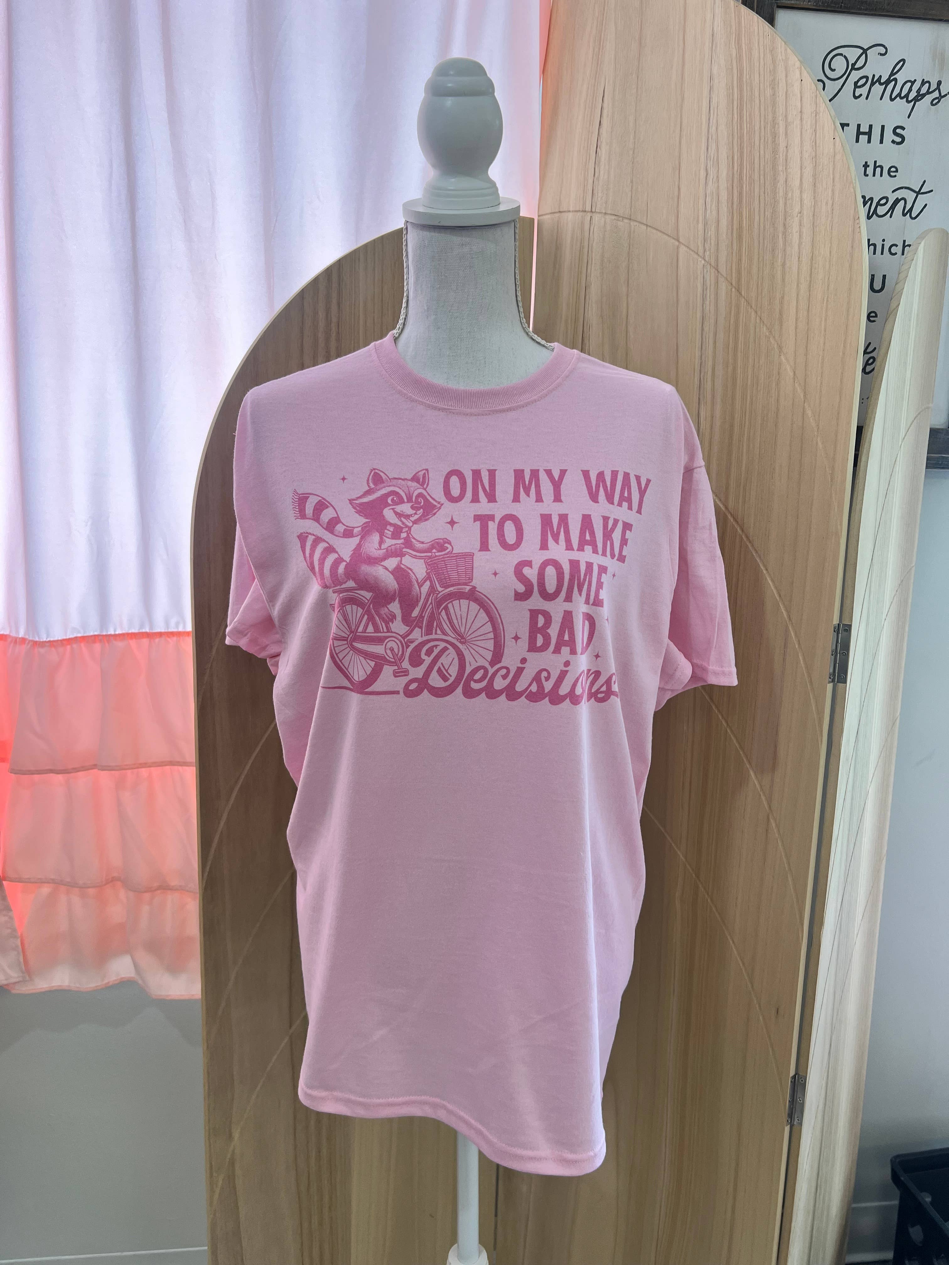 On My Way To Make Some Bad Decisions On Pink Tee