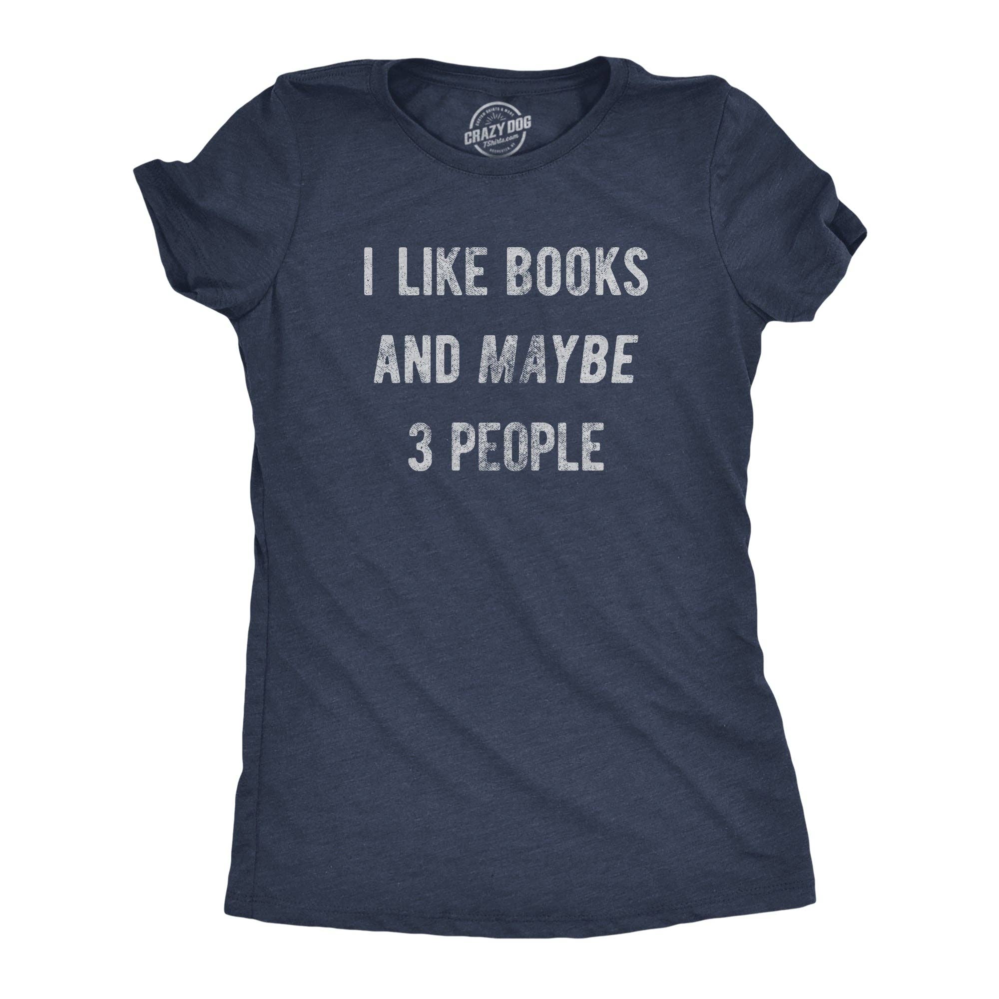 I Like Books and Maybe 3 People Women's T Shirt