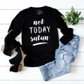 Not Today Satan Long Sleeve
