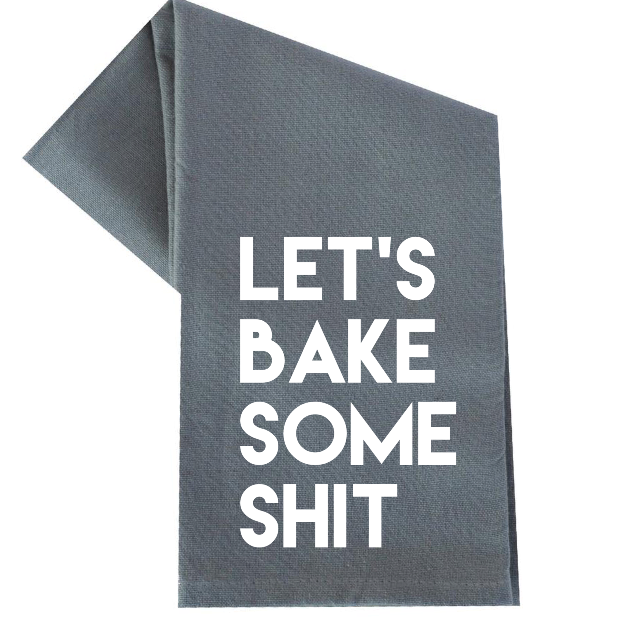 Let's Bake Some Shit Tea Towel