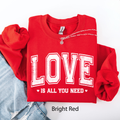 Love Is All You Need, Classic, Valentine's Day Sweatshirt