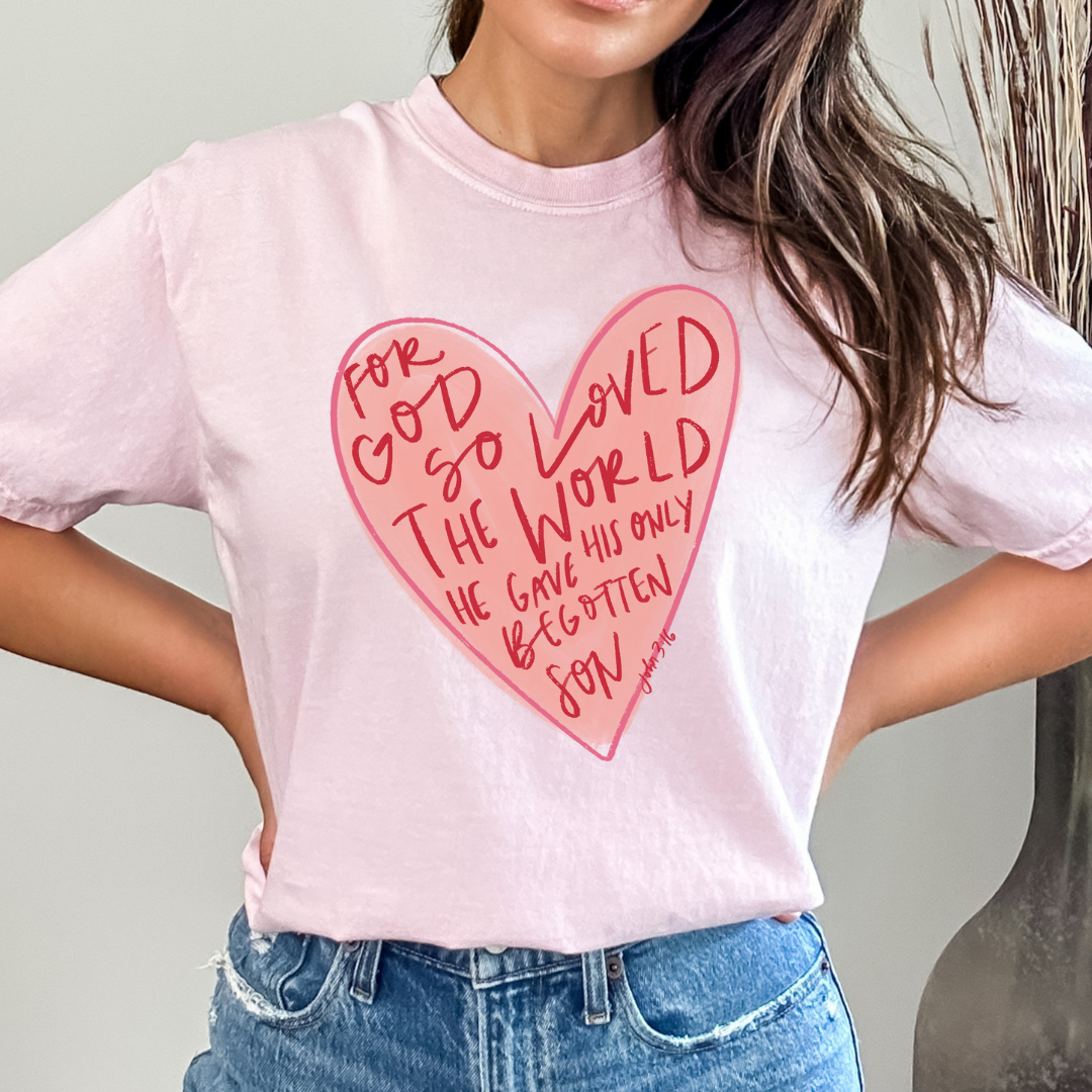 For God So Loved the World - Comfort Colors Blossom Tee
