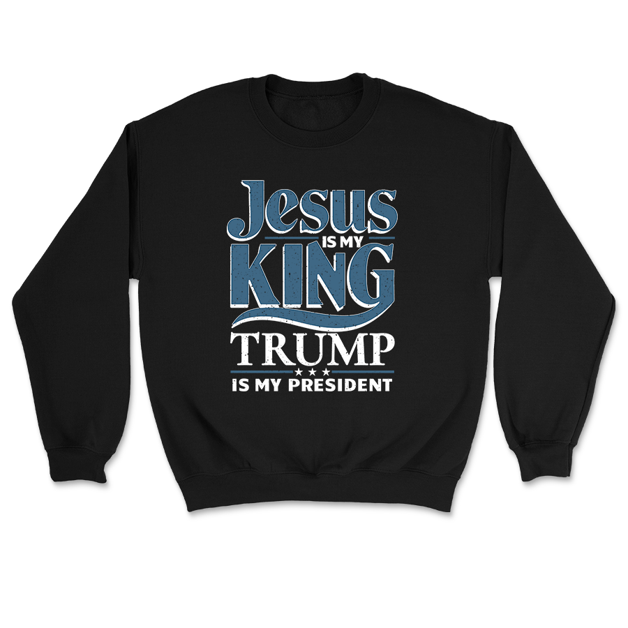 Jesus Is My King - Trump Is My President Crewneck - 3050