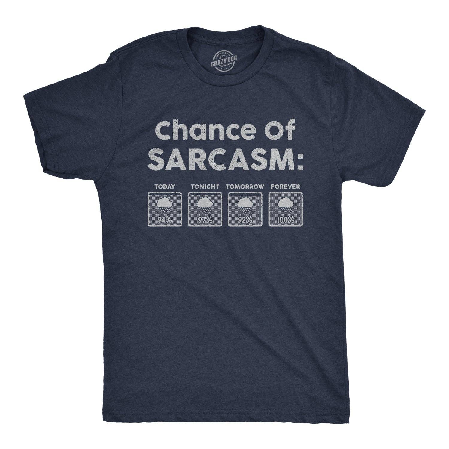 Chance of Sarcasm Men's T Shirt