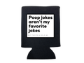 Poop Jokes Koozie