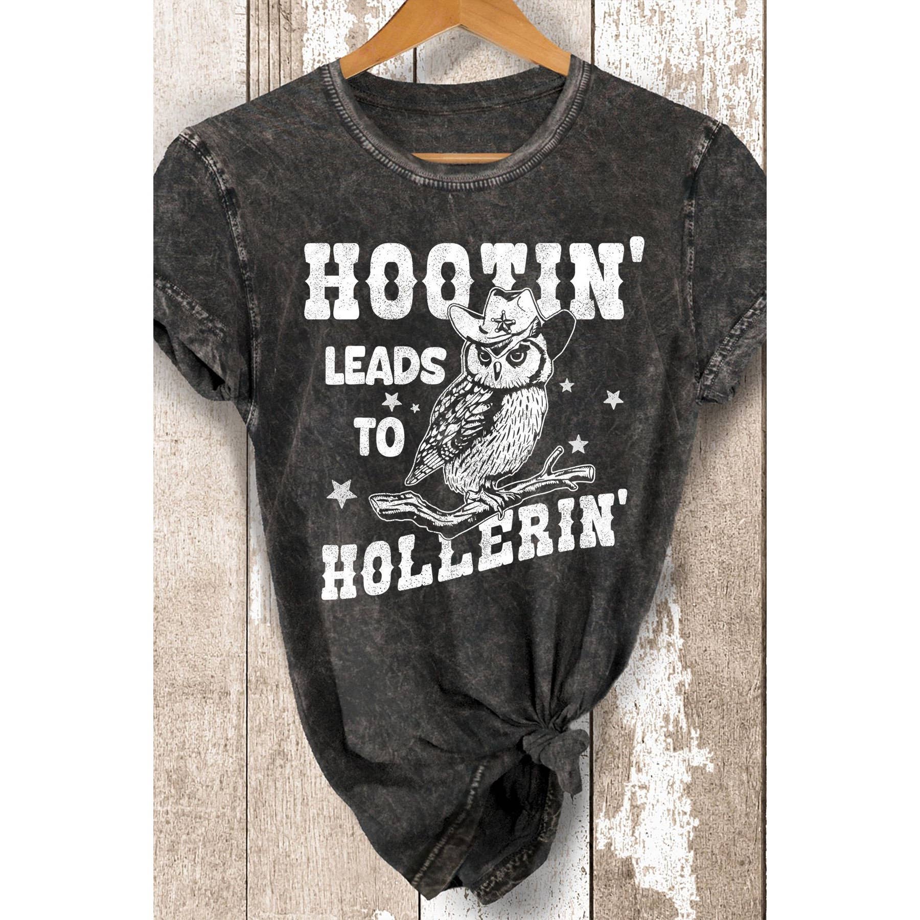 Hootin Leads To Hollerin - Mineral Wash T
