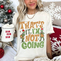 That_s It I_m Not Going, Retro Text,  Christmas, Tshirt