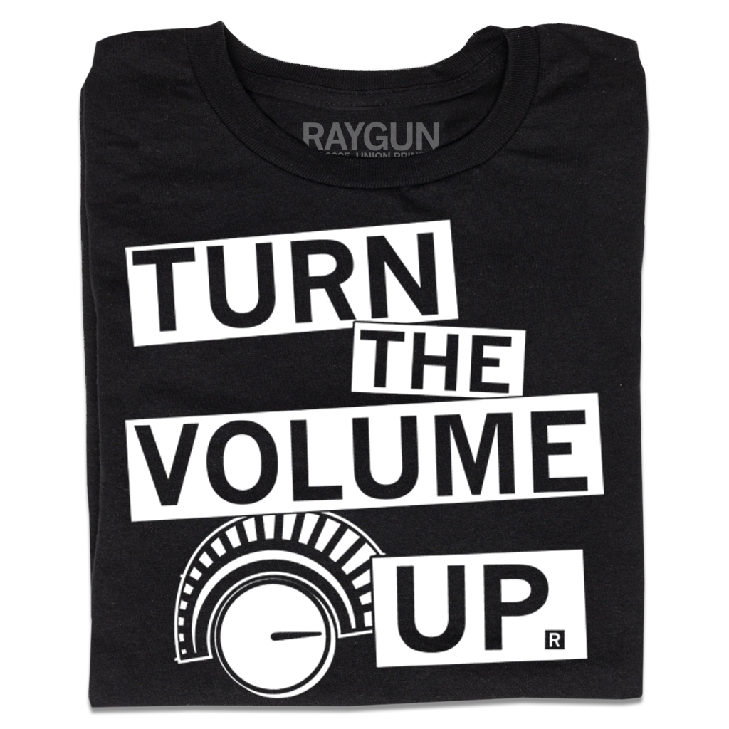 Turn the Volume Up