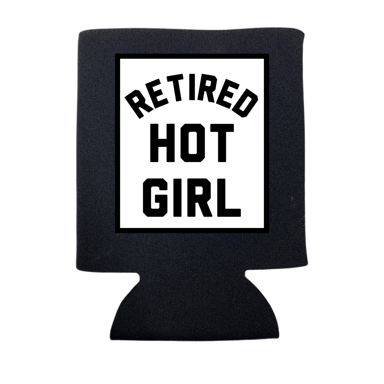Retired Hot Girl Koozie
