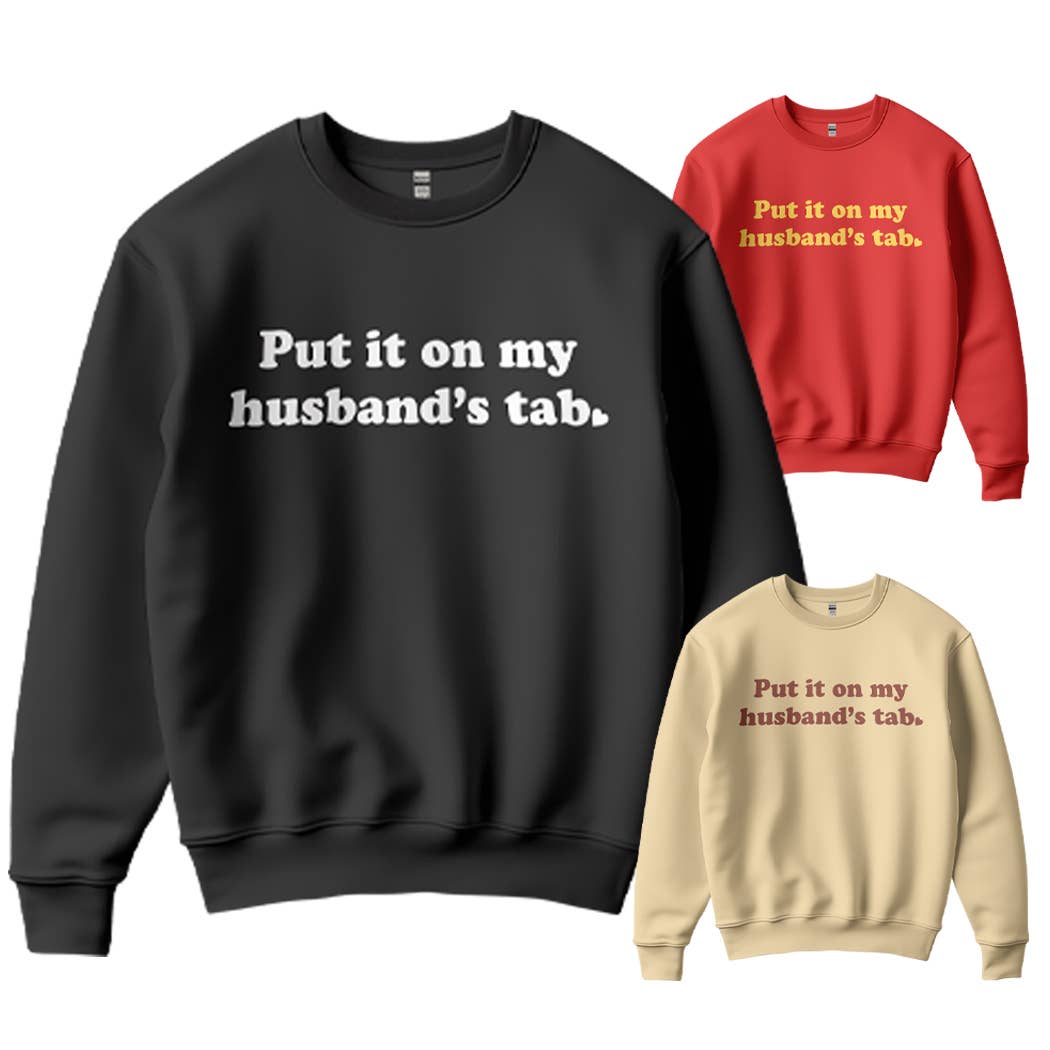 Put It On My Husband's Tab Warm Fleece Sweatshirt