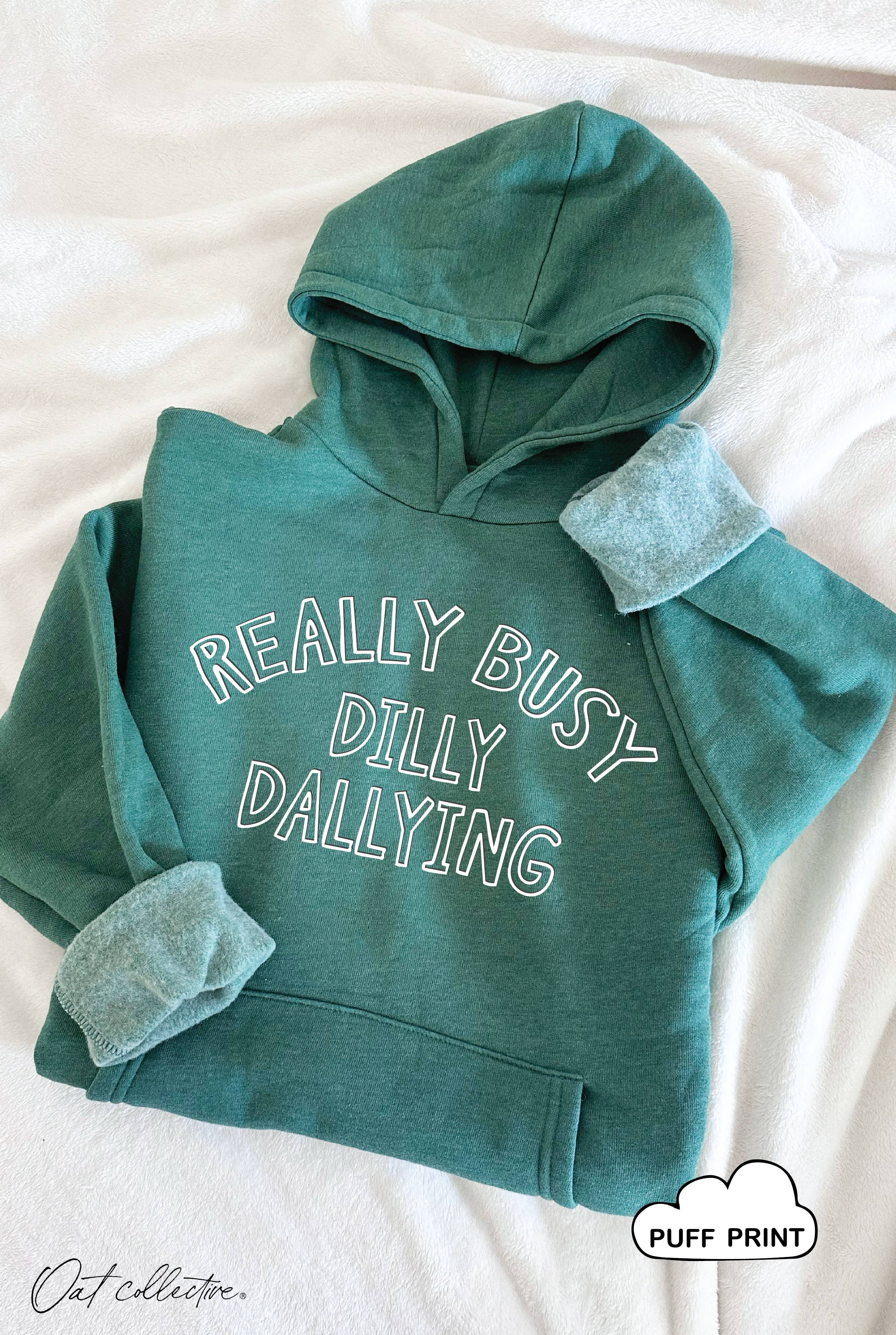 Really Busy Dilly Hoodie Pullover Sweatshirt