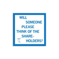 Think of the Shareholders Sticker