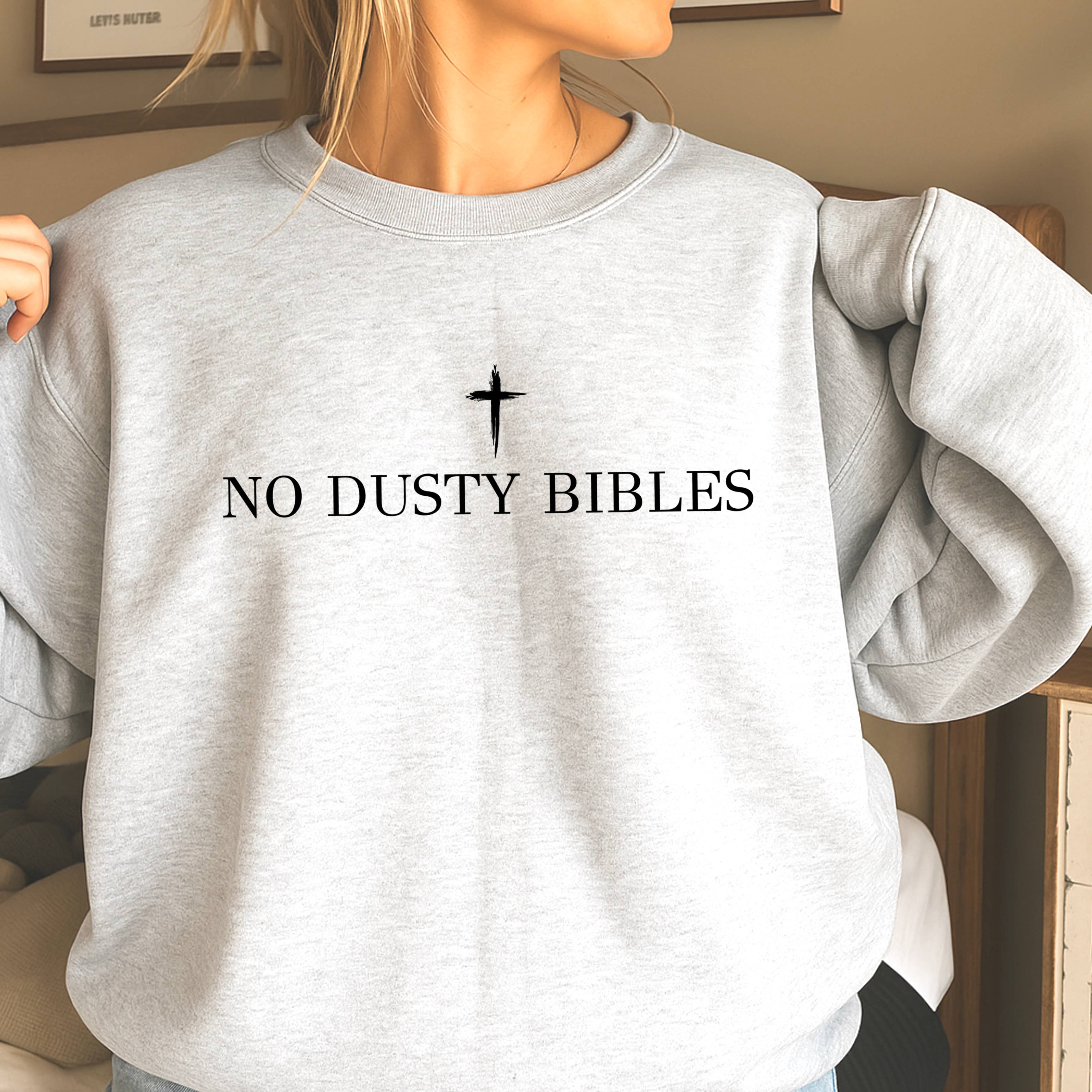 No Dusty Bibles Christian Sweatshirt | Gildan Brand