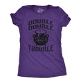Double Double Toil and Trouble Women's T Shirt