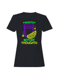 Shots Before Thoughts Neon Art Women's T-Shirt