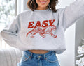 Easy Tiger Retro- Funny Saying Humor Sweatshirt