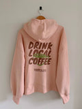 Drink Local Coffee Hoodie - Rose