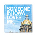 Someone Loves Me Ia Photo Metal Magnet