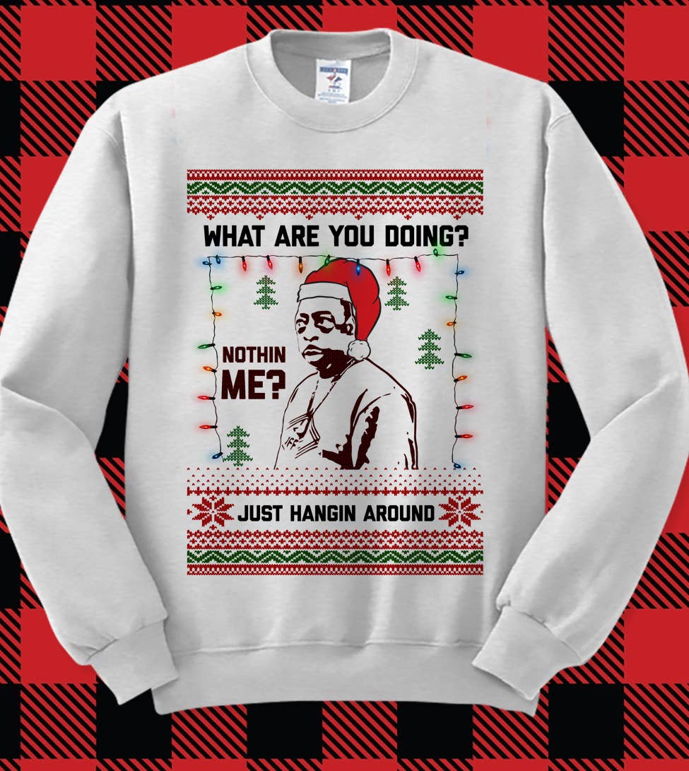 Just Hangin Around Meme - Funny Ugly Christmas Sweatshirt