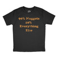 90 Percent Nuggets 10 Percent Everything Else Youth T Shirt