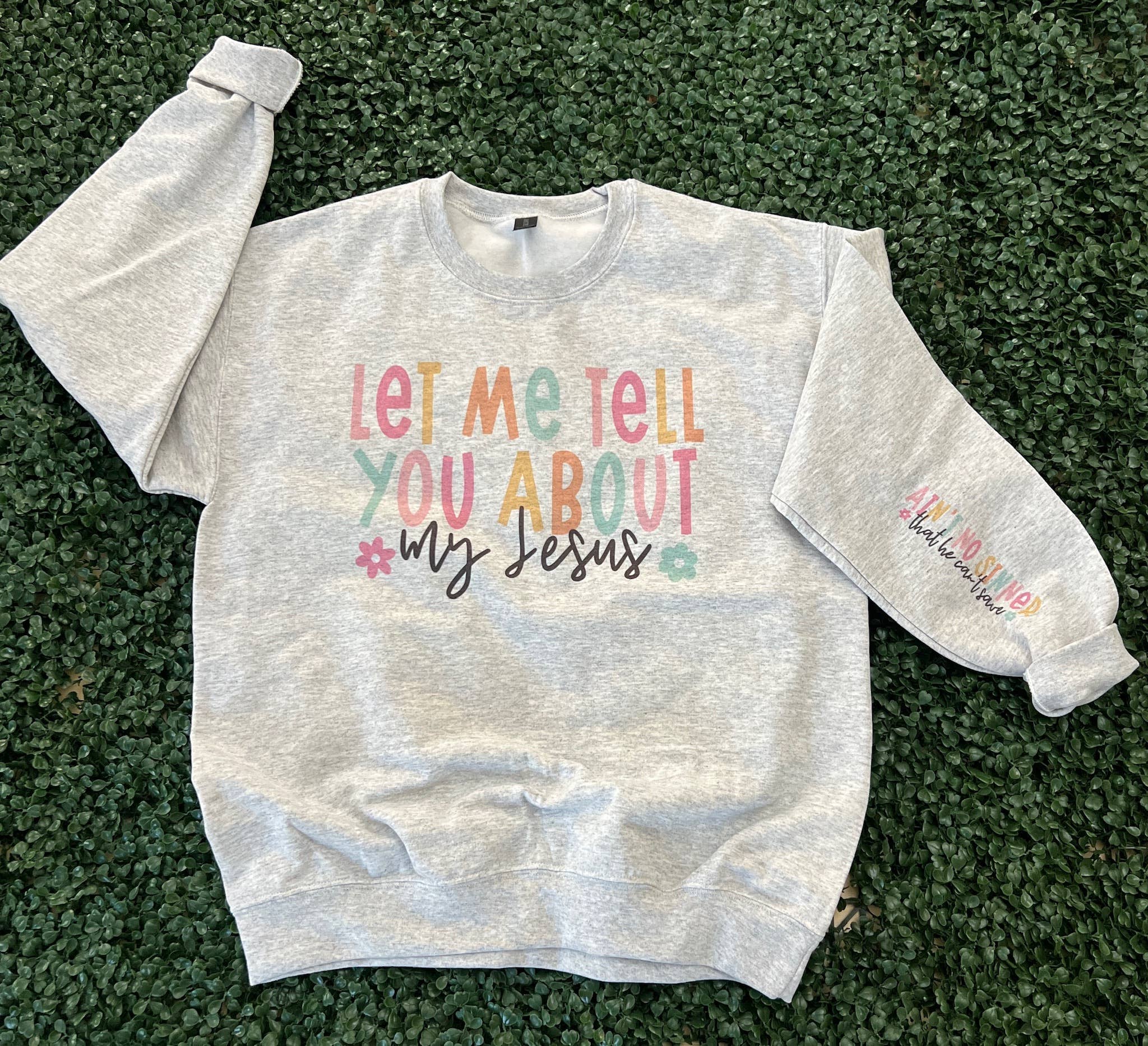 Let Me Tell You About My Jesus with Sleeve Print On Ash Gray