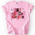 It's Not You, It's Me, Valentine's Day, Love, Funny, T-Shirt