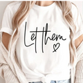 Let Them Inspirational Graphic Tee