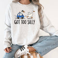 Got Too Silly, Funny Goose, Sweatshirt