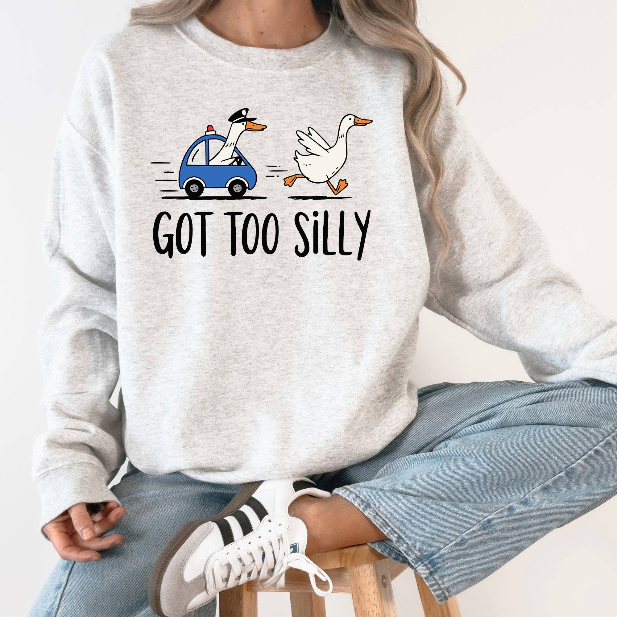 Got Too Silly, Funny Goose, Sweatshirt
