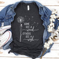 Some See A Weed Others See A Wish T-Shirt