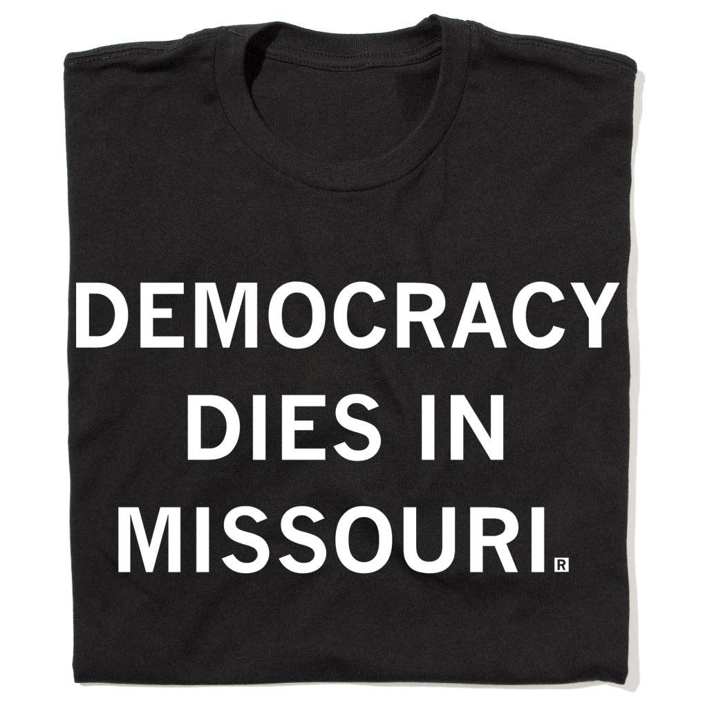 Democracy Dies in Missouri