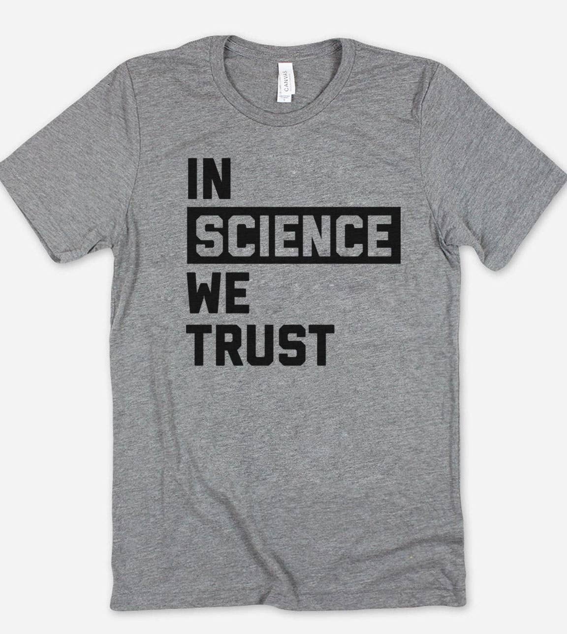 In Science We Trust - Funny Puns Sassy Science Gift T-Shirt