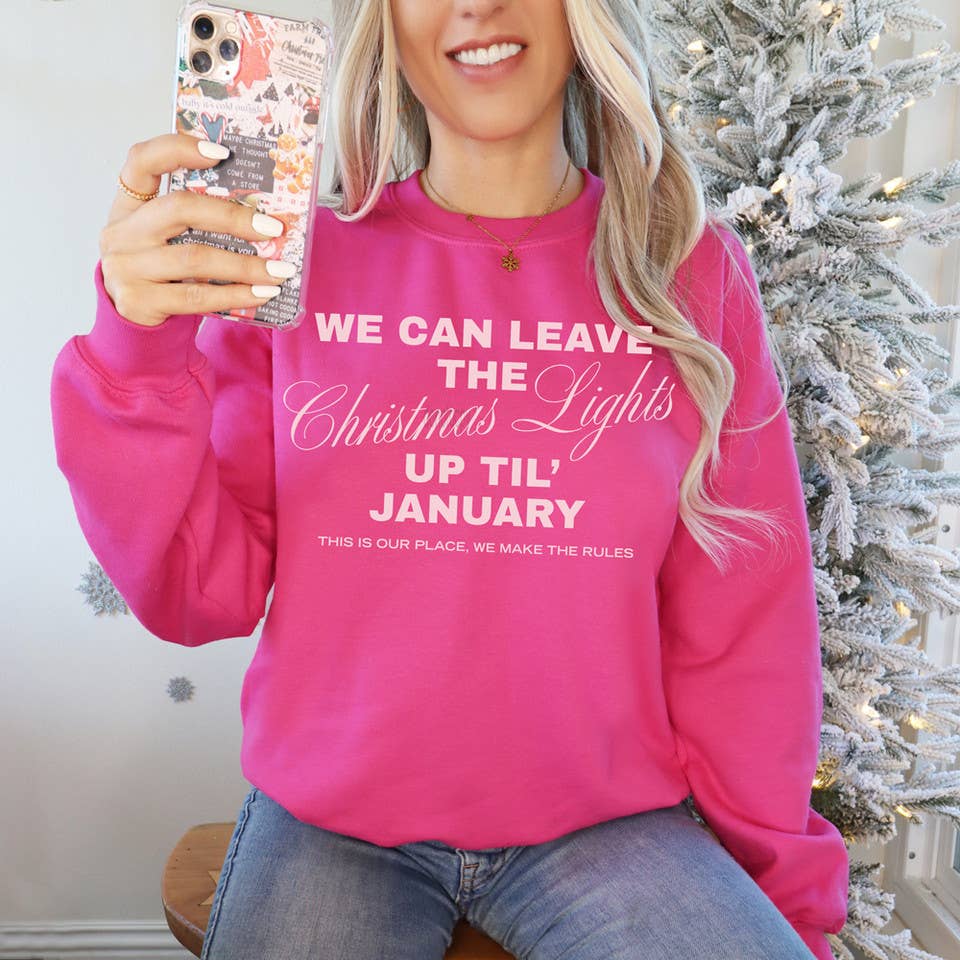 We Can Leave the Christmas Lights Up Til’ January Sweatshirt