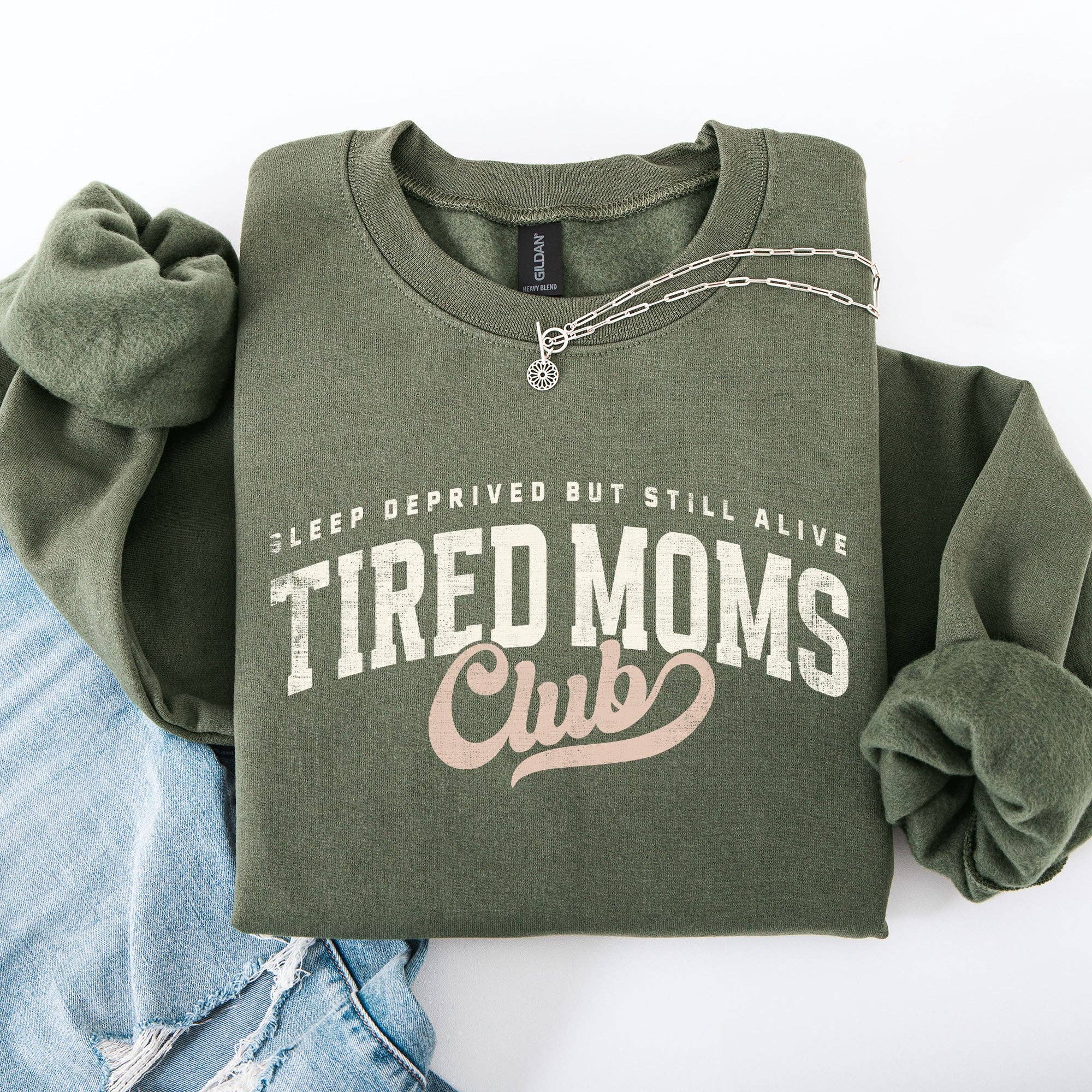 Tired Mom's Club, Motherhood, Mother's Day, Sassy Sweatshirt
