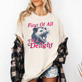 First of All I'm A Delight, Possum, Trendy Sarcastic Tshirt