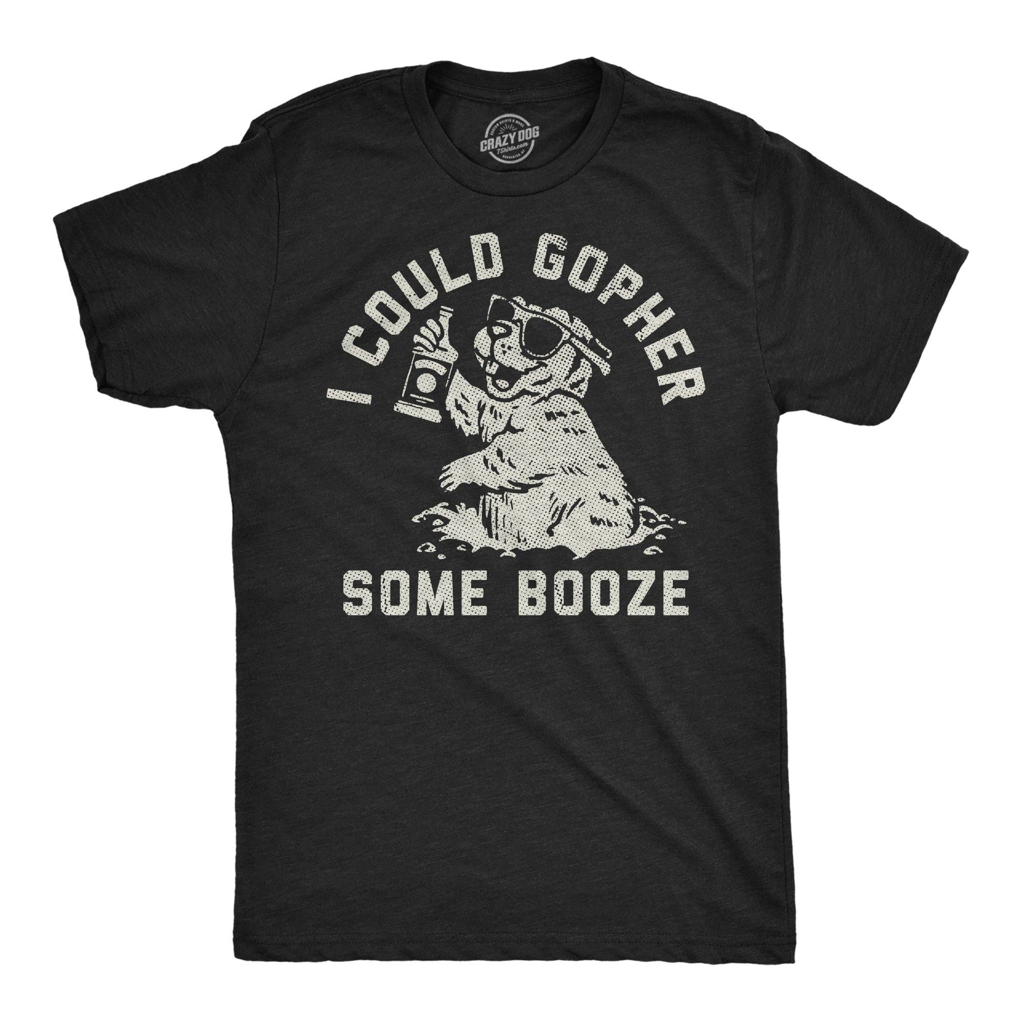 I Could Gopher Some Booze Men's T Shirt