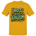 Not Your Kingdom Statement Men's T-Shirt