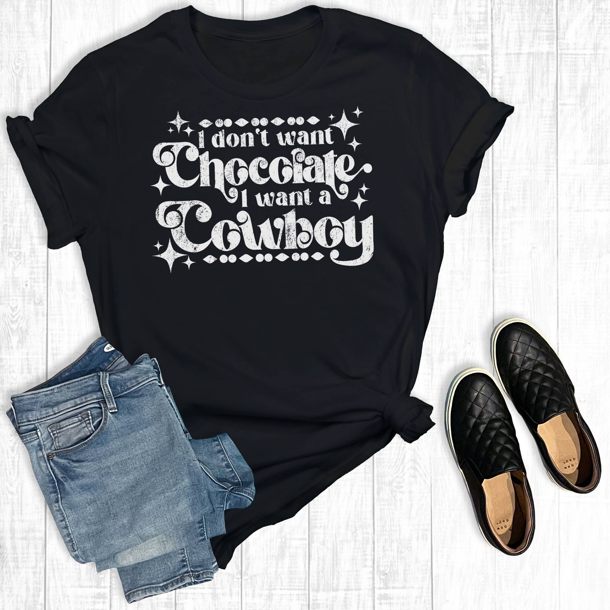 I Don't Want Chocolate I Want A Cowboy
