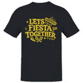 Let's Fiesta Together Men's T-Shirt