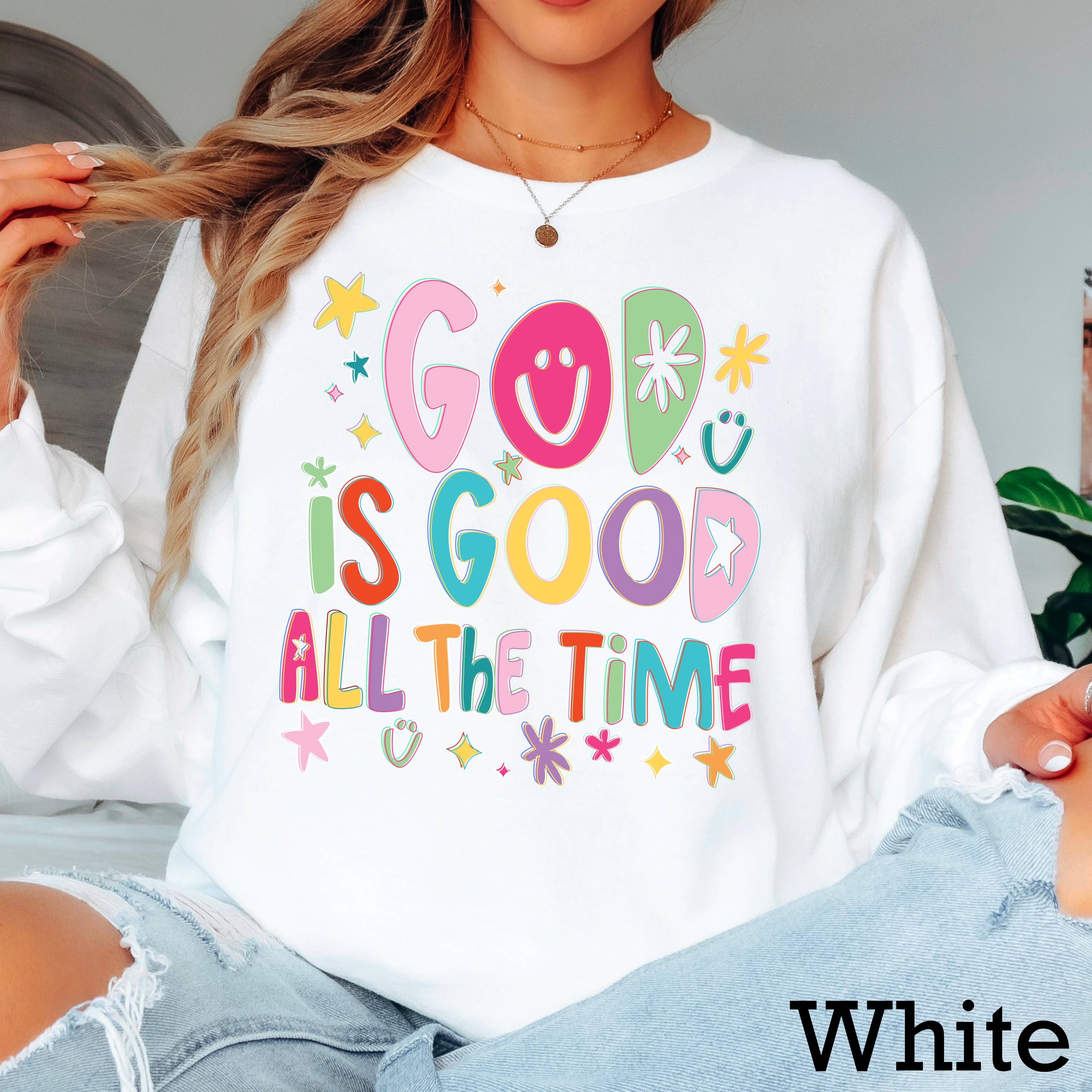 God Is Good All the Time Long Sleeve Christian Graphic Shirt