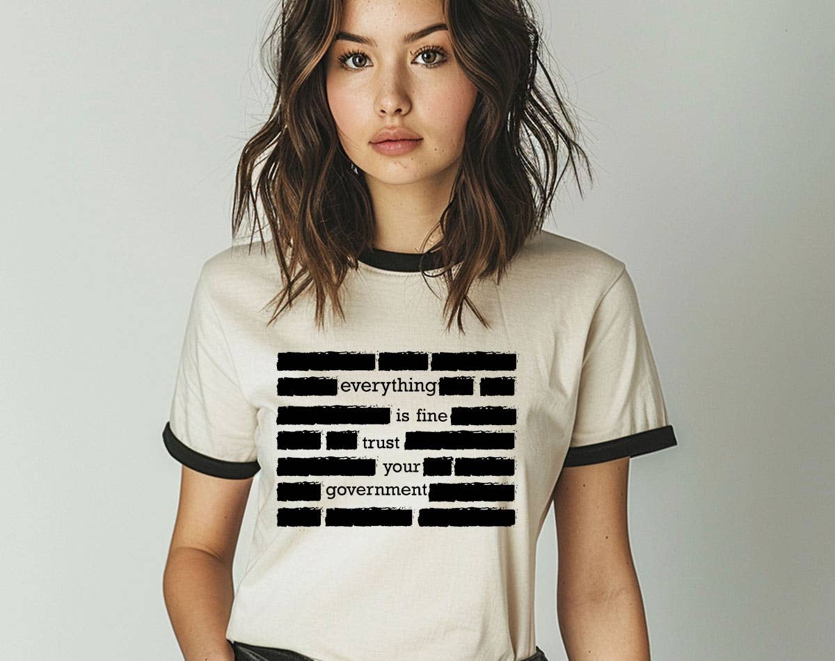 Everything Is Fine Trust Your Government Satire Ringer Shirt