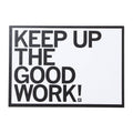 Keep Up the Good Work Postcard